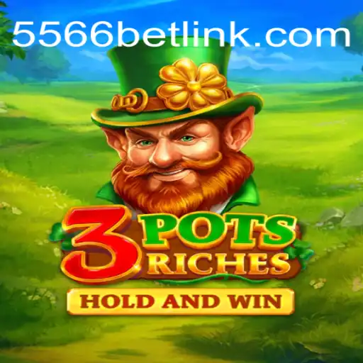Exploring the Exciting World of 3potsRiches on 556BET.COM Platform-Oficial Slots Brasil #1