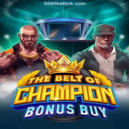 TheBeltOfChampionBonusBuy: Shaping the Future of Slots on 556BET.COM
